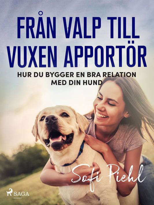 Från valp till vuxen apportör – E-bok