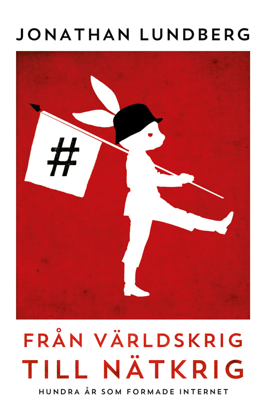 Från världskrig till nätkrig : hundra år som formade internet – E-bok