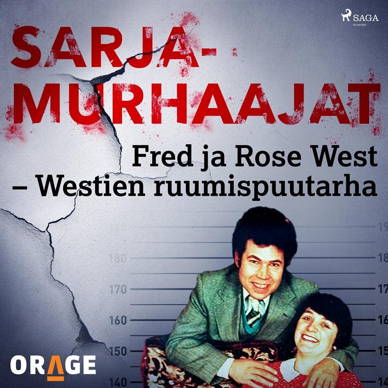 Fred ja Rose West – Westien ruumispuutarha – Ljudbok