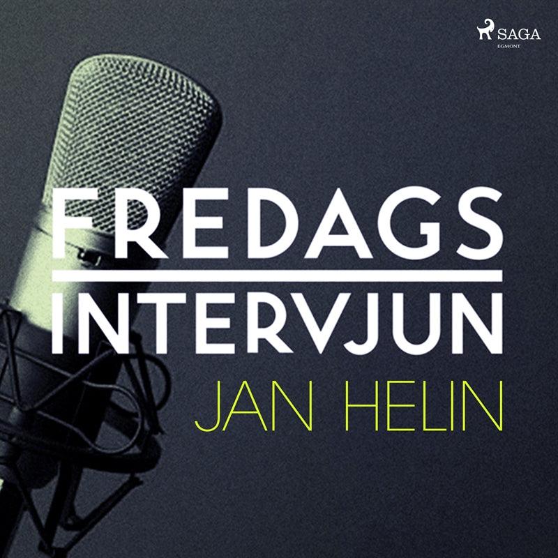 Fredagsintervjun - Jan Helin – Ljudbok