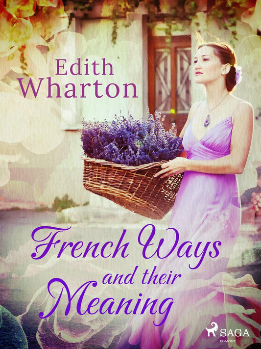 French Ways and their Meaning – E-bok