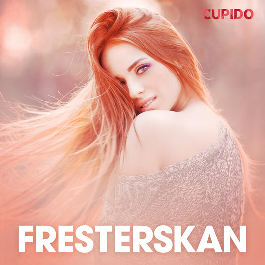 Fresterskan - erotiska noveller – Ljudbok