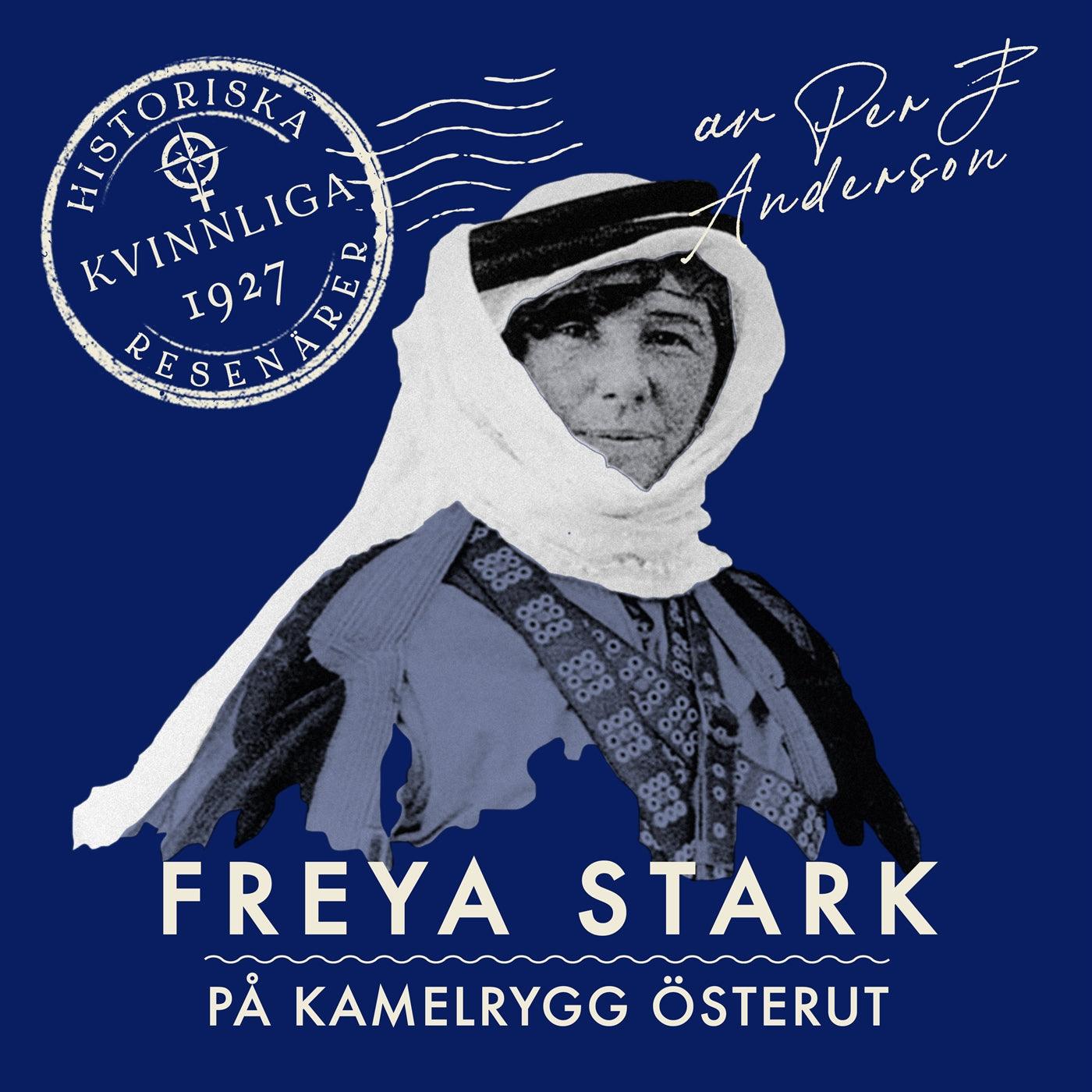 Freya Stark: På kamelrygg österut – Ljudbok