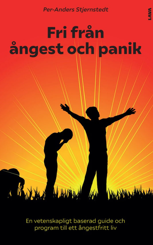 Fri från ångest och panik : en vetenskapligt baserad guide och program till ett ångestfritt liv – E-bok