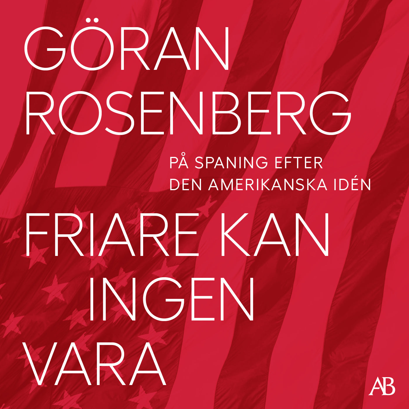 Friare kan ingen vara : på spaning efter den amerikanska idén – Ljudbok