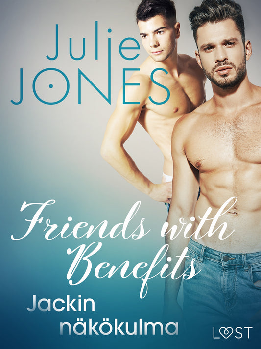 Friends with Benefits: Jackin näkökulma – E-bok