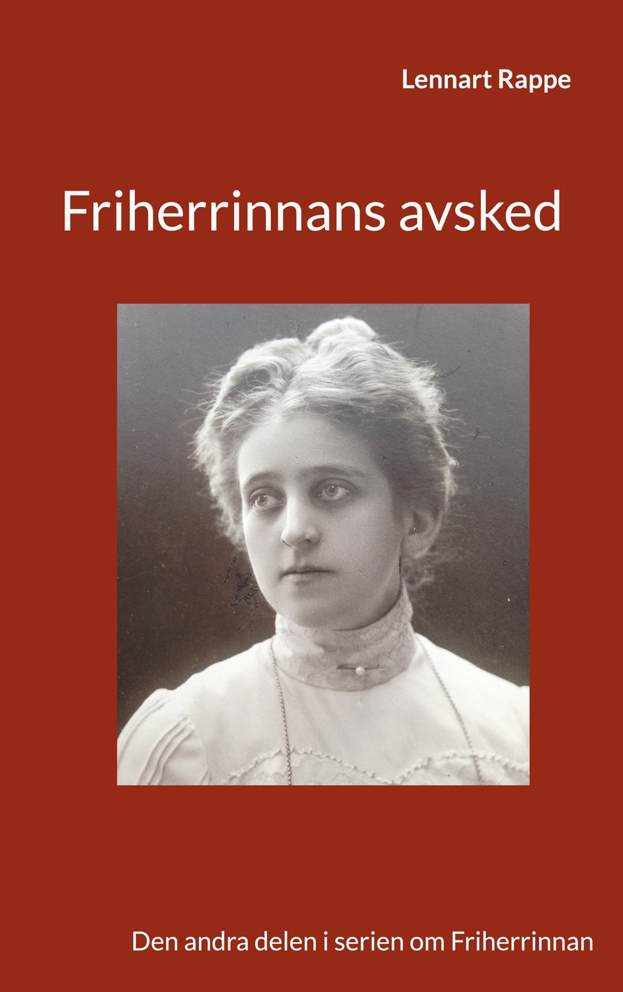 Friherrinnans avsked: Den andra delen i serien om Friherrinnan – E-bok
