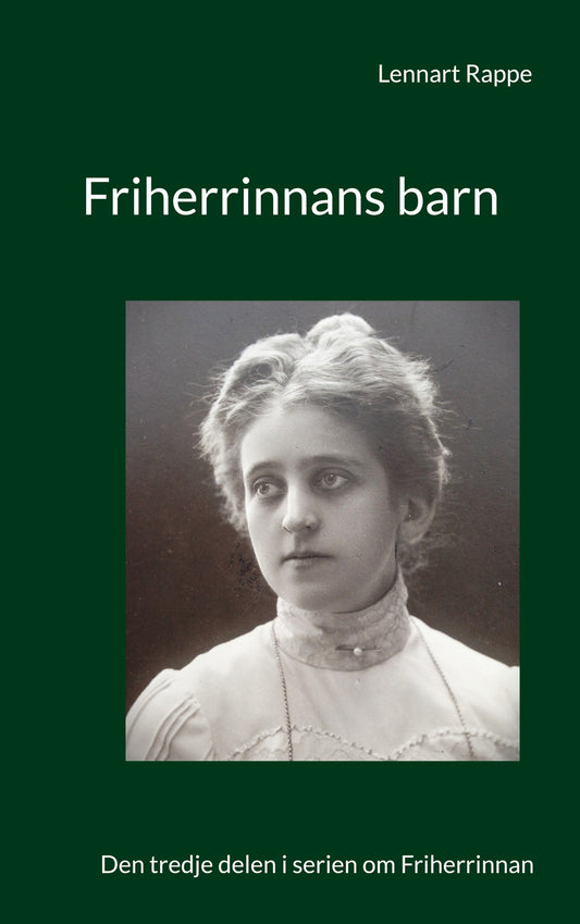 Friherrinnans barn: Den tredje delen i serien om Friherrinnan – E-bok