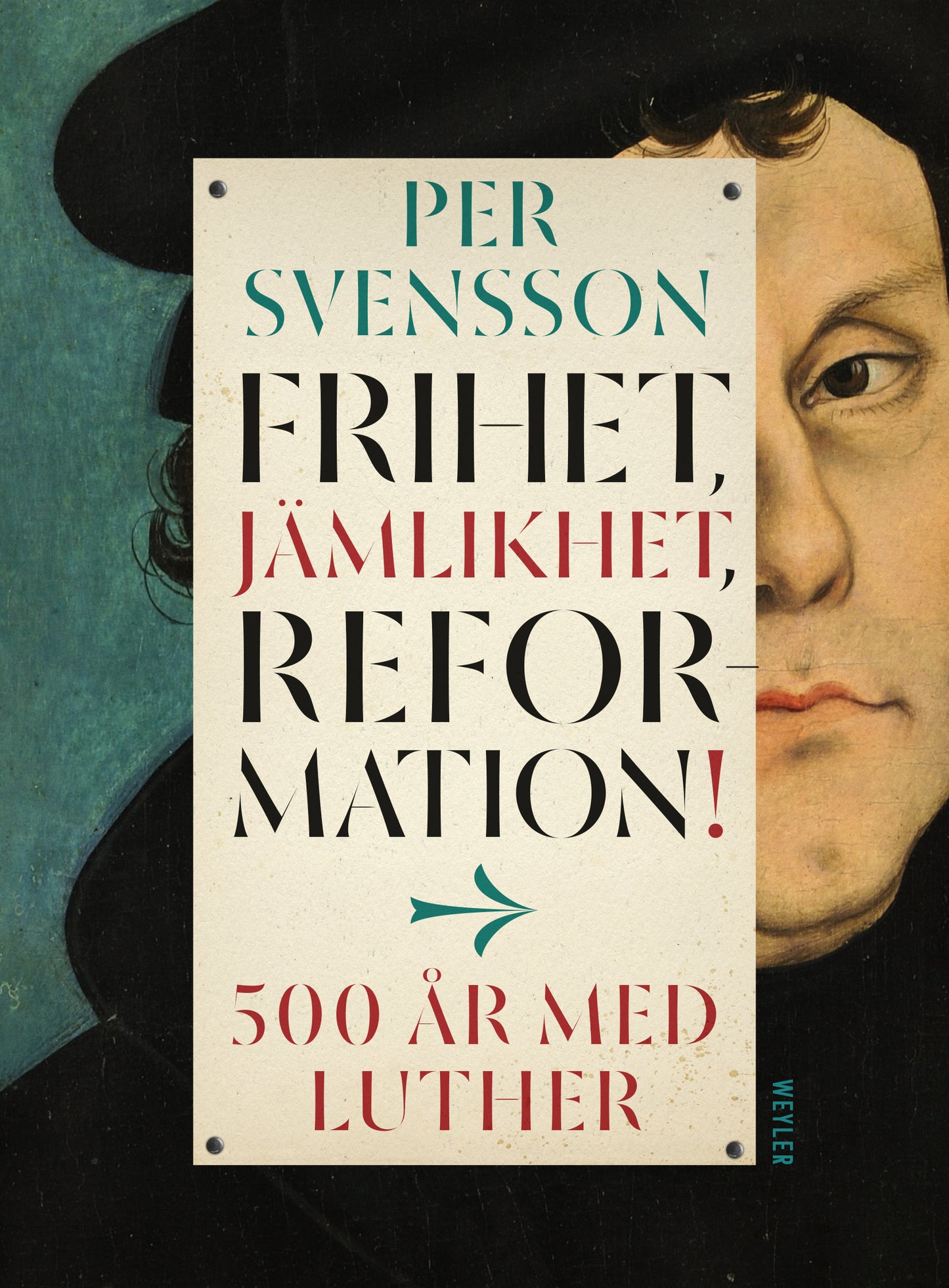 Frihet, jämlikhet, reformation! : 500 år med Luther – E-bok