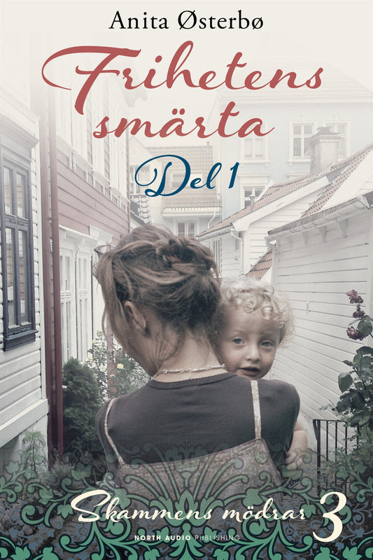 Frihetens smärta – del 1 – E-bok