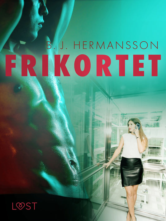 Frikortet - erotisk novell – E-bok