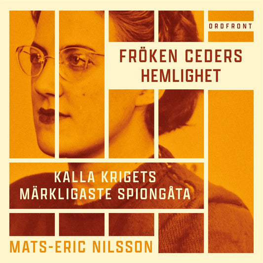 Fröken Ceders hemlighet – Kalla krigets märkligaste spiongåta  – Ljudbok
