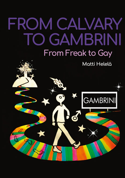 From Calvary to Gambrini: From Freak to Gay – E-bok