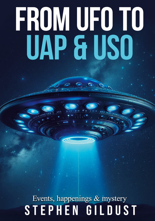 From UFO to UAP & USO: Events, happenings & mystery with flying saucers – E-bok