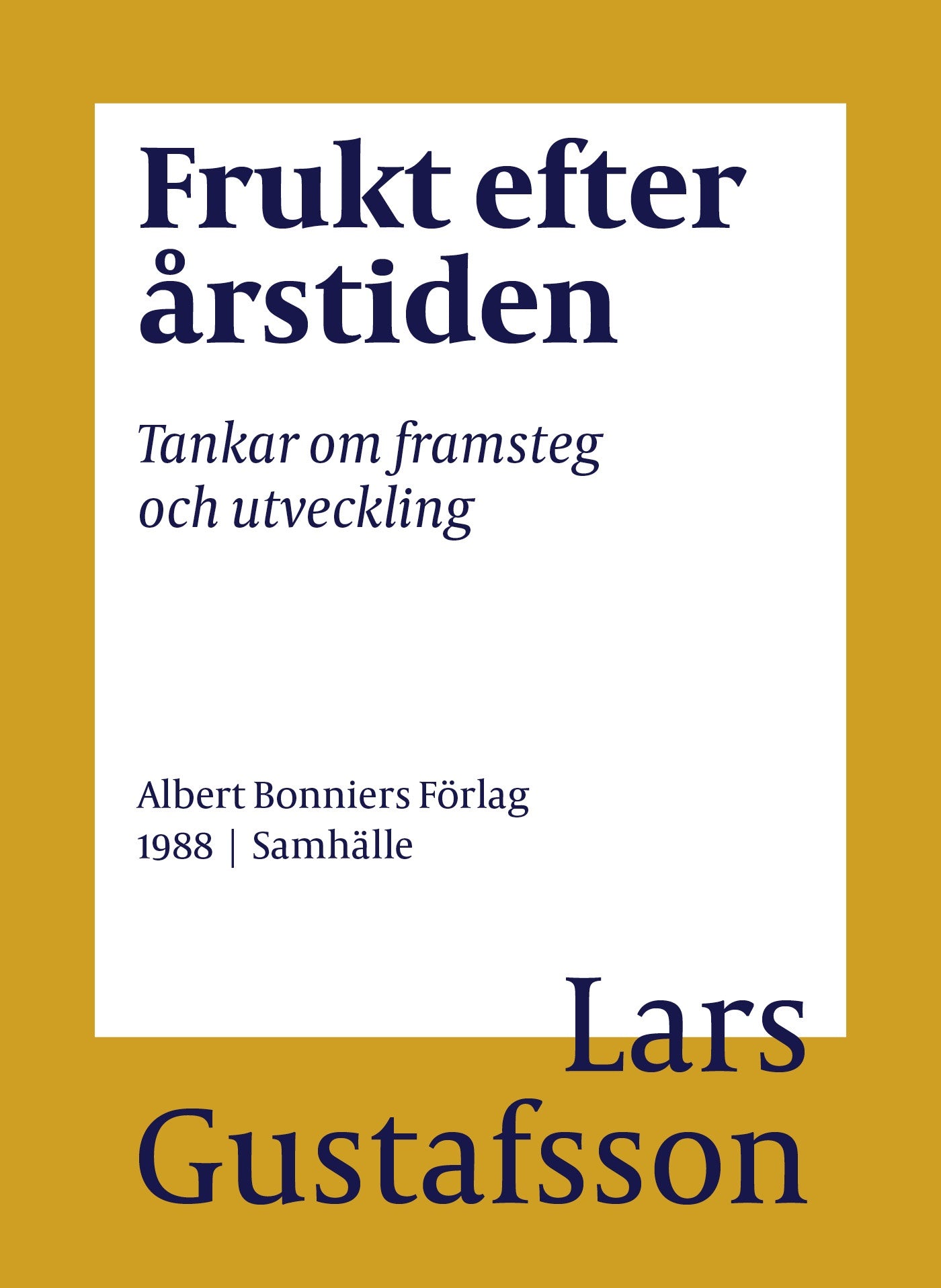 Frukt efter årstiden : tankar om framsteg och utveckling – E-bok