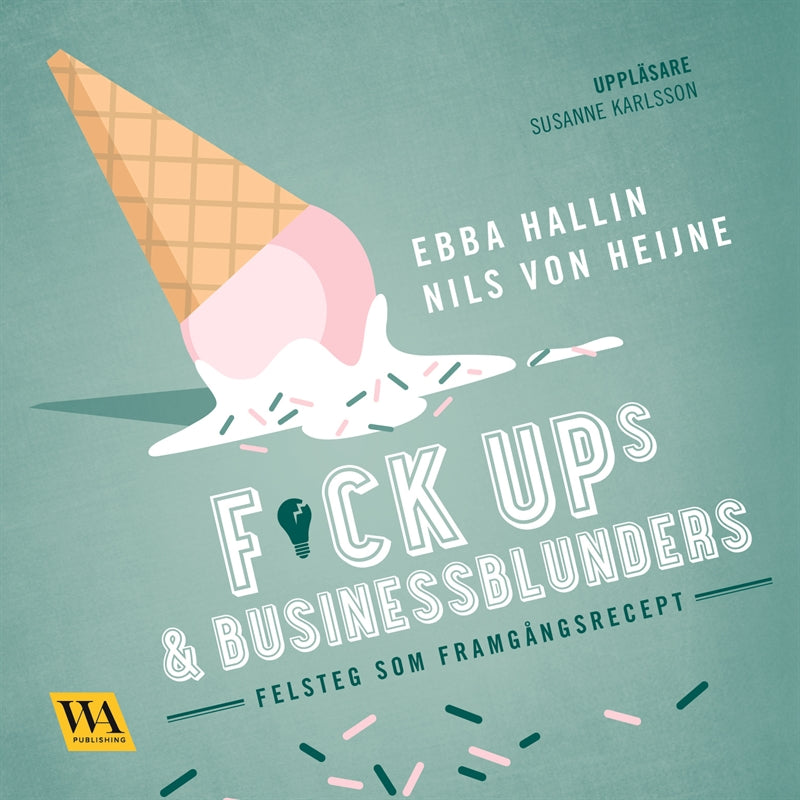 Fuckups och businessblunders : felsteg som framgångsrecept – Ljudbok