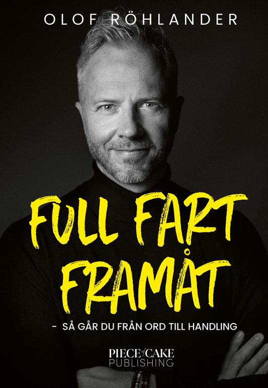 Full fart framåt : så går du från ord till handling – E-bok