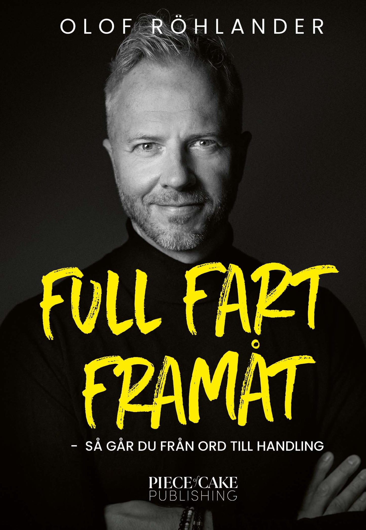 Full fart framåt : så går du från ord till handling – E-bok