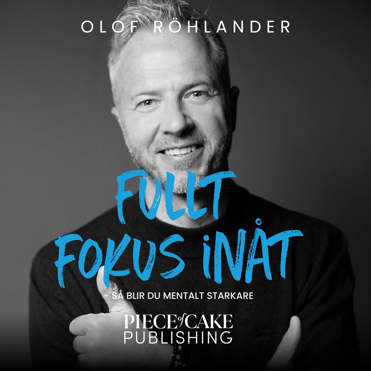Fullt fokus inåt : så blir du mentalt starkare – Ljudbok