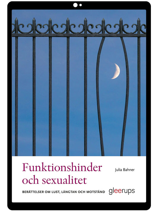 Funktionshinder och sexualitet e-bok : Berättelser om lust, längtan och motstånd