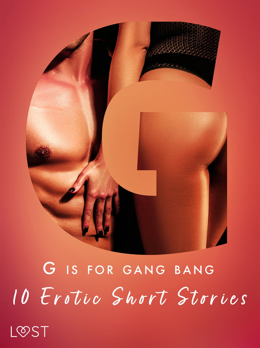 G is for Gang bang: 10 Erotic Short Stories – E-bok