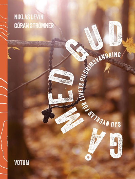 Gå med Gud : sju nycklar för livets pilgrimsvandring – E-bok