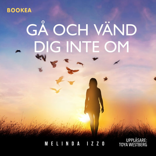 Gå och vänd dig inte om : en bok om manipulation och psykisk misshandel – Ljudbok