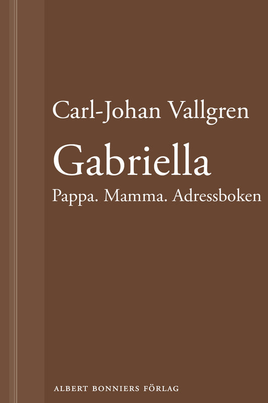 Gabriella : Pappa. Mamma. Adressboken : En novell ur Längta bort – E-bok