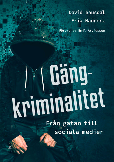 Gängkriminalitet : från gatan till sociala medier, e-bok
