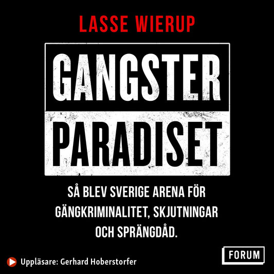 Gangsterparadiset : så blev Sverige arena för gängkriminalitet, skjutningar och sprängdåd – Ljudbok