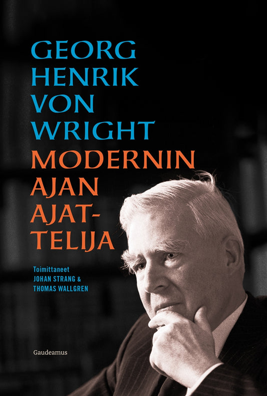 Georg Henrik von Wright - modernin ajan ajattelija – E-bok