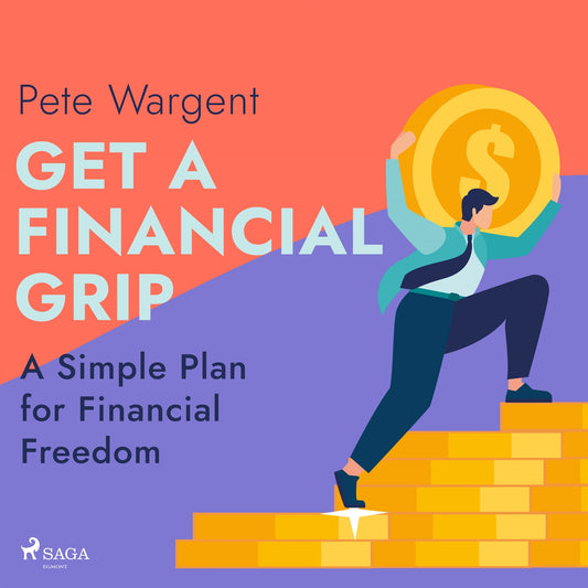 Get a Financial Grip: A Simple Plan for Financial Freedom – Ljudbok