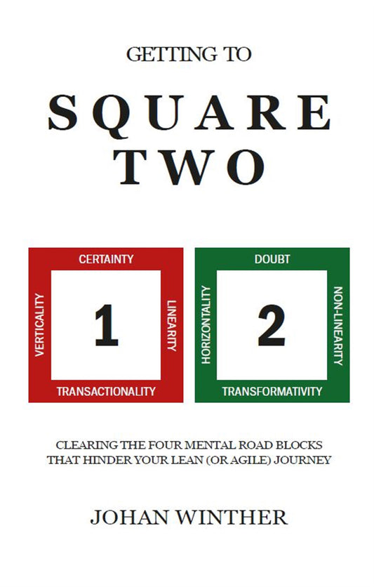 Getting to square two : clearing the four mental road blocks that hinder your lean (or agile) journey – E-bok