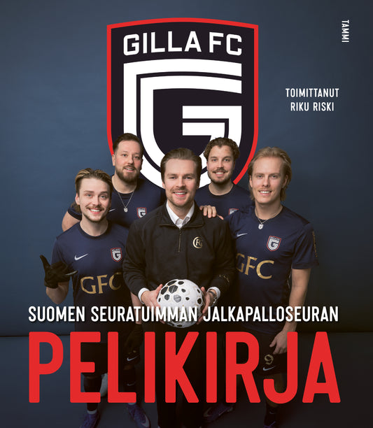 Gilla FC. Suomen seuratuimman jalkapalloseuran pelikirja – E-bok