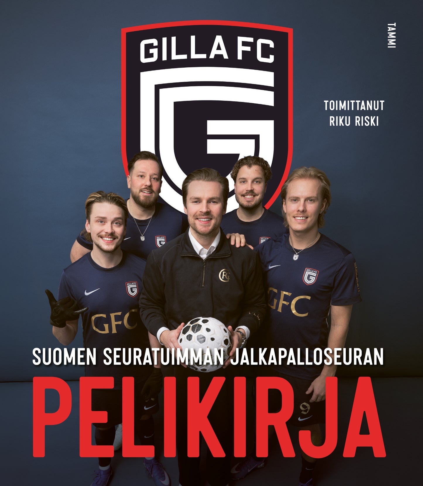 Gilla FC. Suomen seuratuimman jalkapalloseuran pelikirja – E-bok