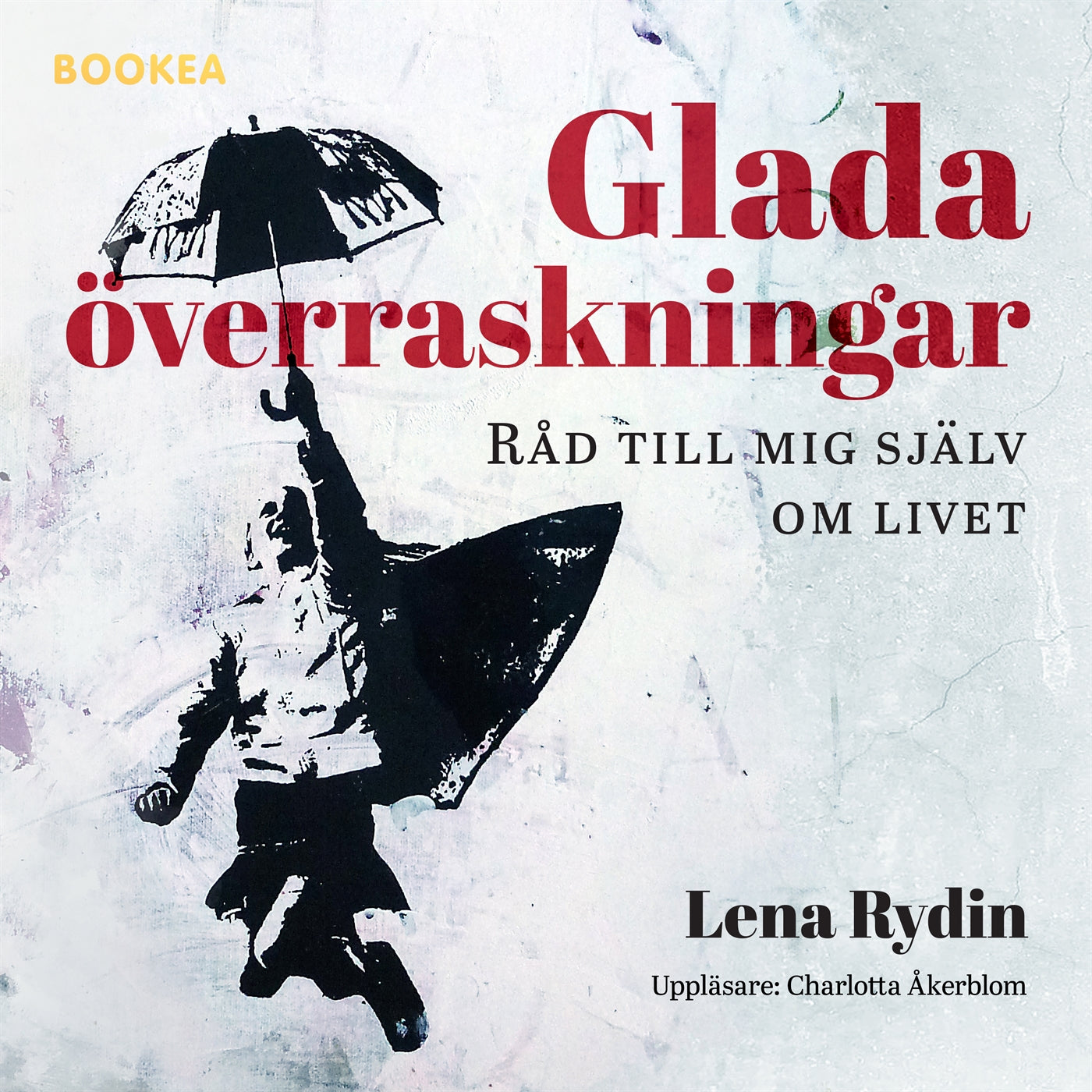 Glada överraskningar : råd till mig själv om livet – Ljudbok