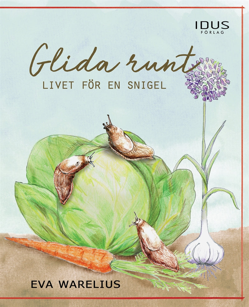 Glida runt - livet för en snigel – E-bok