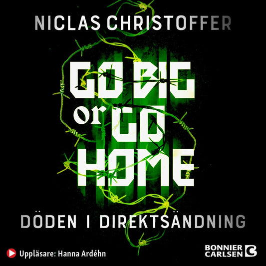 Go big or go home : döden i direktsändning – Ljudbok