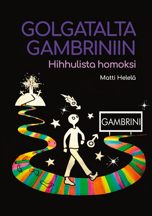 Golgatalta Gambriniin: Hihhulista homoksi – E-bok