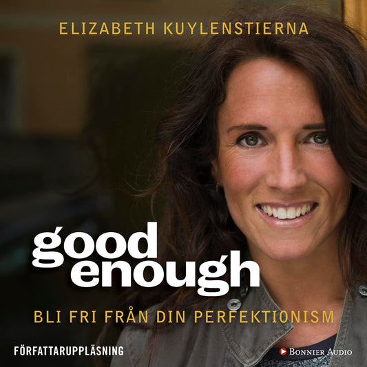 Good enough : Bli fri från din perfektionism – Ljudbok