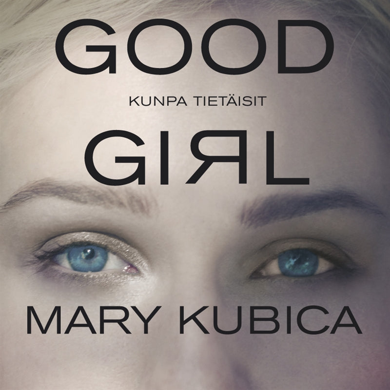 Good girl : kunpa tietäisit – Ljudbok