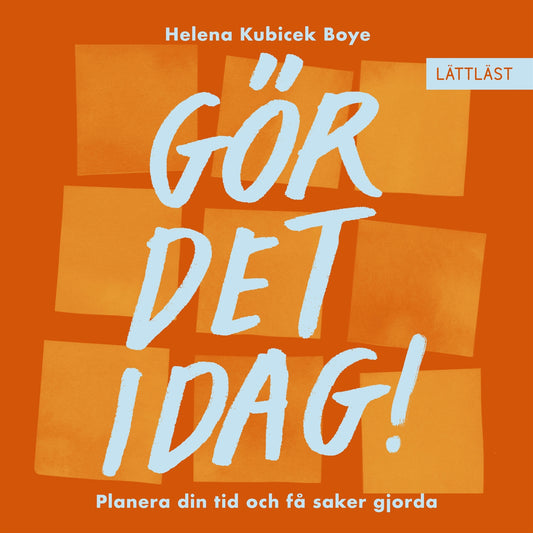 Gör det idag! Planera din tid och få saker gjorda (lättläst) – Ljudbok