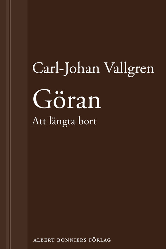 Göran : Att längta bort : En novell ur Längta bort – E-bok