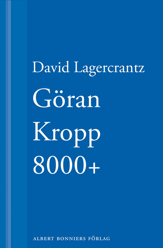 Göran Kropp 8000+ – E-bok