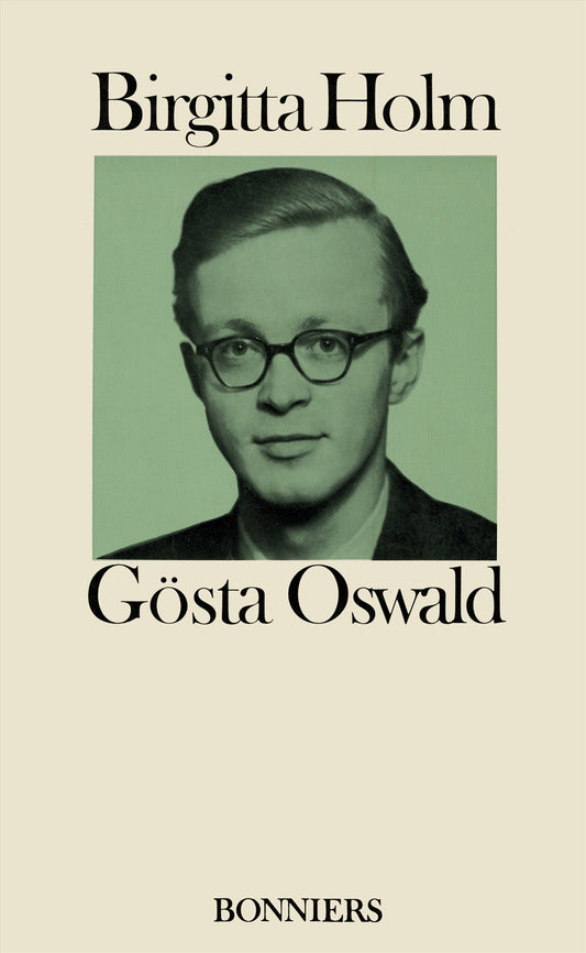 Gösta Oswald : hans liv och verk och hans förbindelse med det svenska 40-talet – E-bok