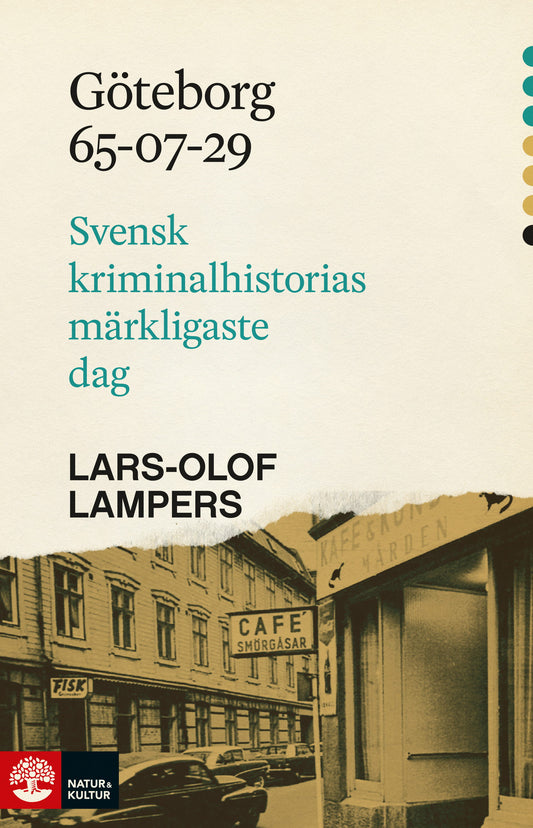 Göteborg 65-07-29 : Svensk kriminalhistorias märkligaste dag – E-bok