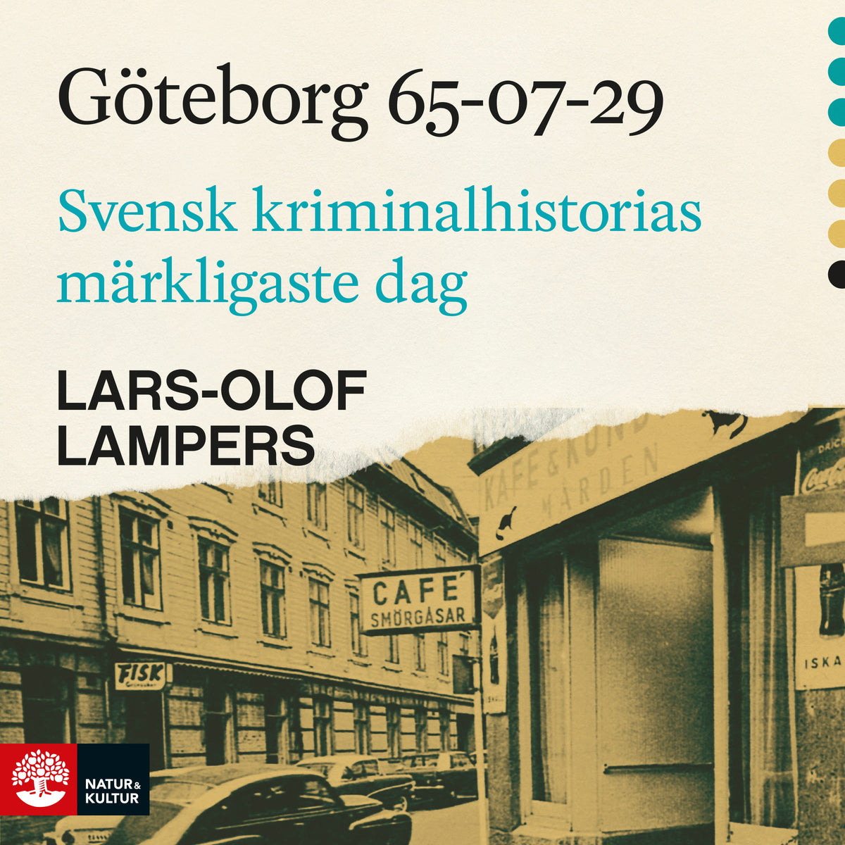 Göteborg 65-07-29 : Svensk kriminalhistorias märkligaste dag – Ljudbok