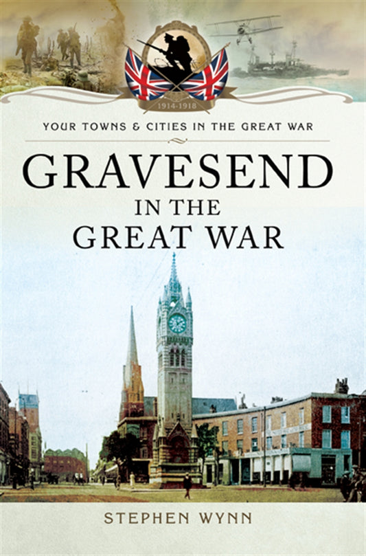 Gravesend in the Great War – E-bok