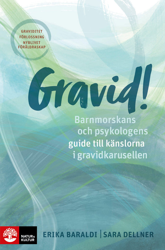 Gravid!  : barnmorskans och psykologens guide till känslorna i gravidkarusellen – E-bok
