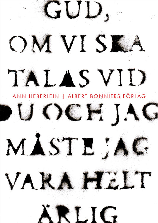Gud, om vi ska talas vid du och jag måste jag vara helt ärlig – E-bok